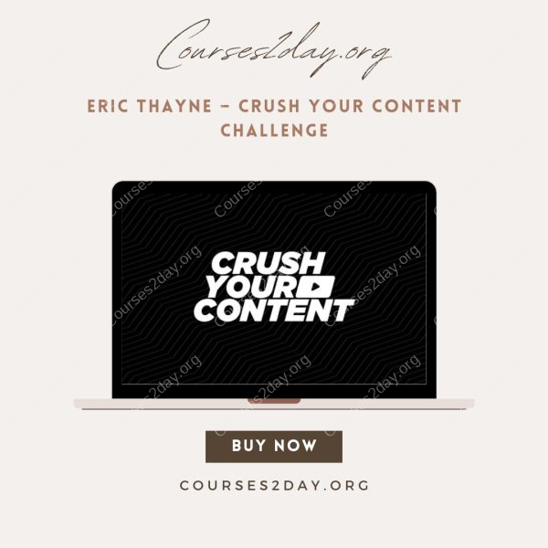Eric Thayne – Crush Your Content Challenge