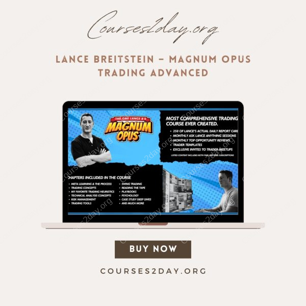 Lance Breitstein – Magnum Opus Trading Advanced