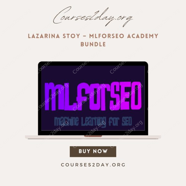 Lazarina Stoy – MLforSEO Academy Bundle