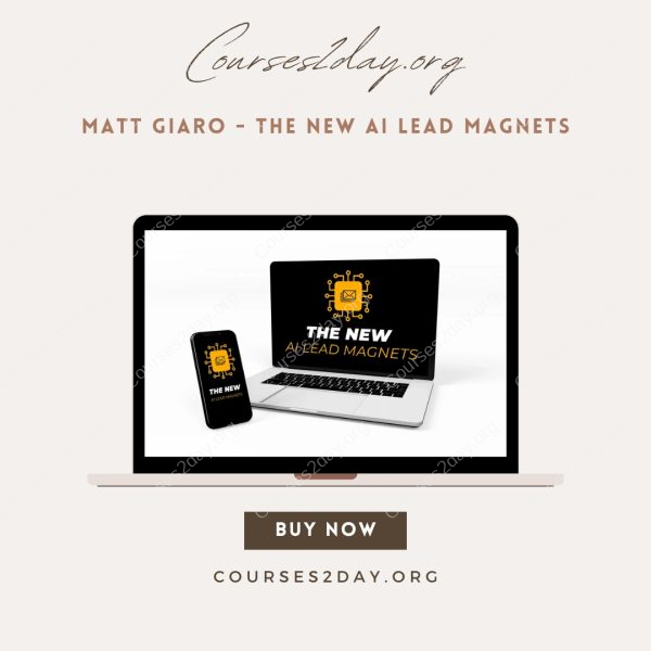 Matt Giaro - The New AI Lead Magnets