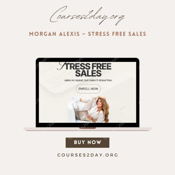 Morgan Alexis – Stress Free Sales