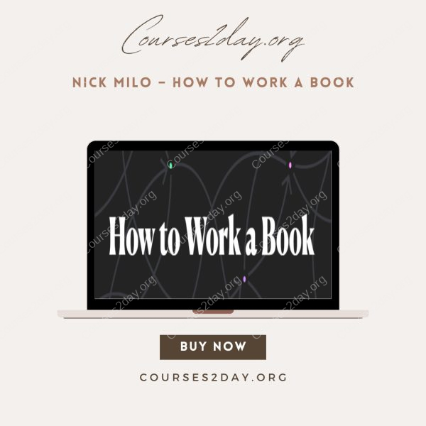 Nick Milo – How to Work a Book