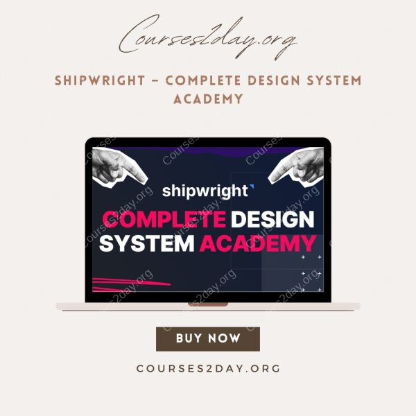 Shipwright – Complete Design System Academy