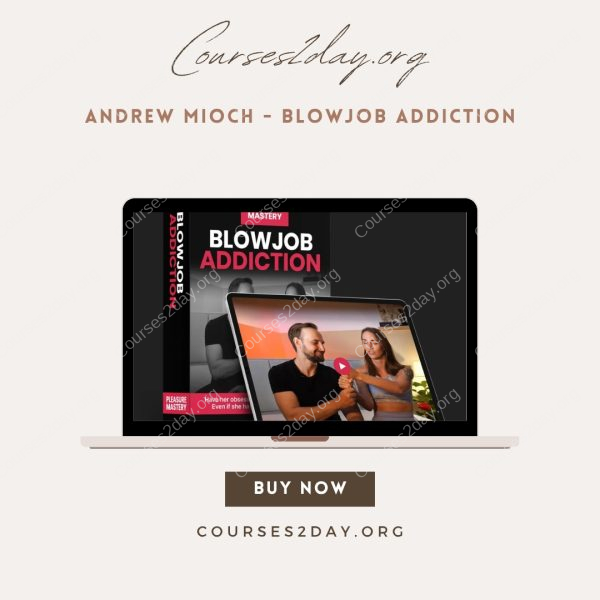 https://courses2day.org/wp-content/uploads/2025/07/andrew-mioch-blowjob-addiction.jpg