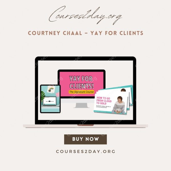 Courtney Chaal – Yay For Clients