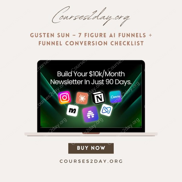 Gusten Sun – 7 Figure AI Funnels + Funnel Conversion Checklist