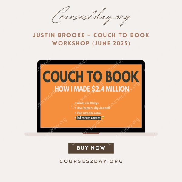 Justin Brooke – Couch To Book Workshop (June 2025)