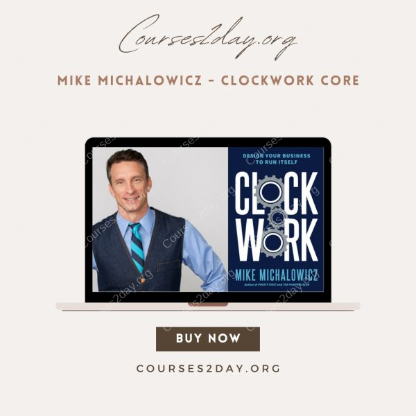 Mike Michalowicz - Clockwork CORE