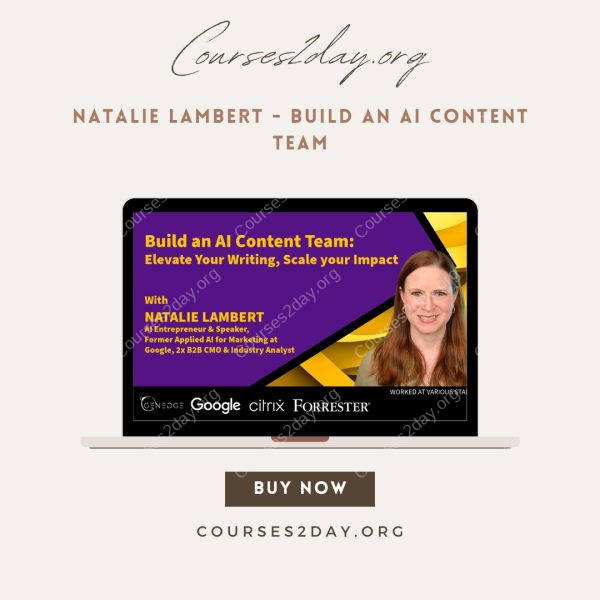 Natalie Lambert - Build an AI Content Team