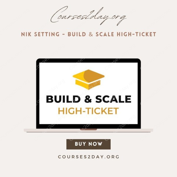 https://courses2day.org/wp-content/uploads/2025/07/nik-setting-build-and-scale-high-ticket.jpg