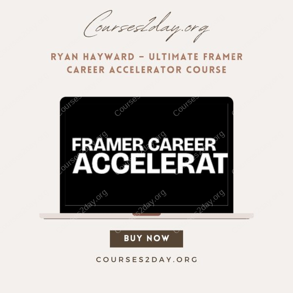 Ryan Hayward – Ultimate Framer Career Accelerator Course