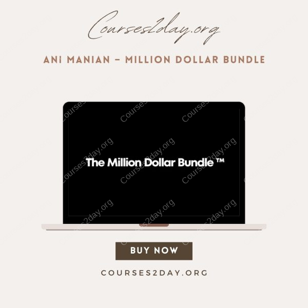 Ani Manian – Million Dollar Bundle