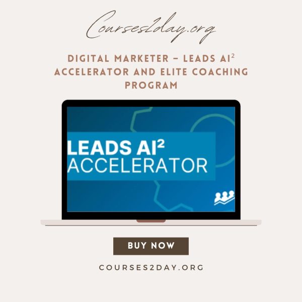 Digital Marketer – Leads AI² Accelerator and Elite Coaching Program