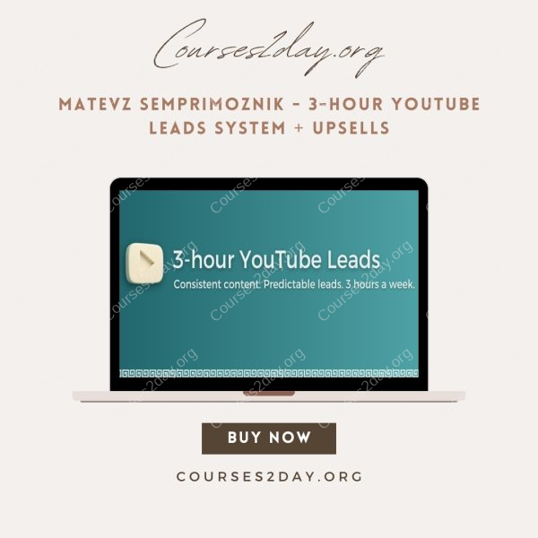 Matevz Semprimoznik - 3-hour YouTube Leads System + Upsells