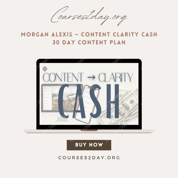 Morgan Alexis – Content Clarity Cash 30 Day Content Plan