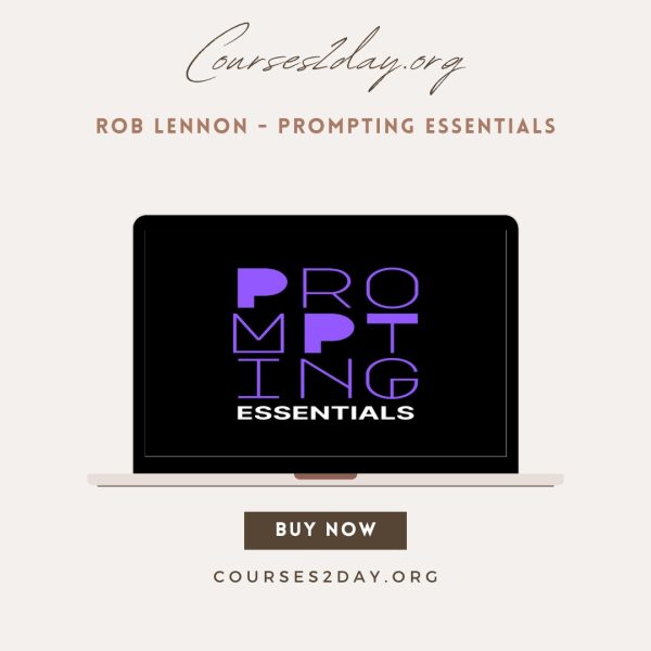 Rob Lennon - Prompting Essentials