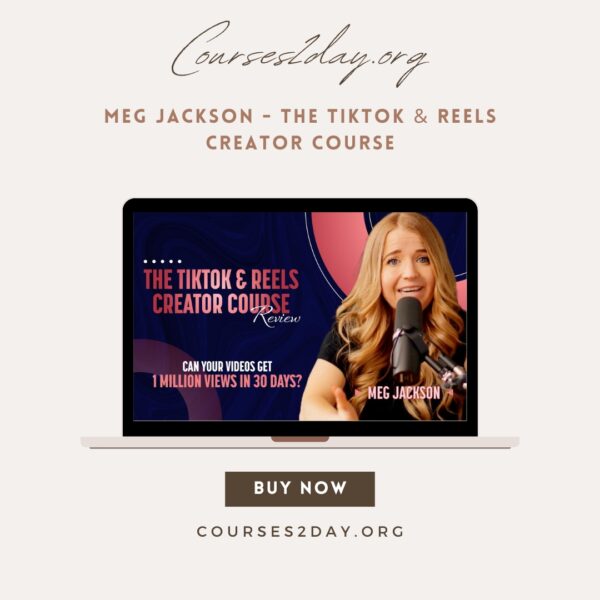 Meg Jackson - The TikTok & Reels Creator Course